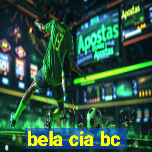 bela cia bc